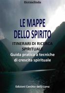 Ebook Le Mappe dello Spirito di Hermelinda edito da Edizioni Cerchio della Luna