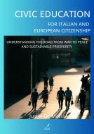 Ebook Civic Education for Italian and European citizenship di Justin De Mazia edito da Edizioni Artestampa