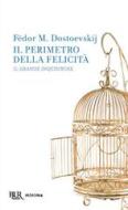 Ebook Il perimetro della felicità di Dostoevskij Fëdor Michajlovi edito da BUR