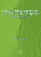 Ebook Gli esercizi della stupefazione e le vie della scelta nella poesia di anna maria farabbi di Milena Nicolini edito da Al3vie