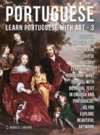 Ebook 3 - Portuguese - Learn Portuguese with Art di Mobile Library edito da Mobile Library