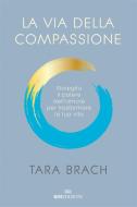 Ebook La via della compassione di Tara Brach edito da ROI Edizioni