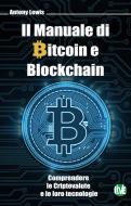 Ebook Il Manuale di Bitcoin e Blockchain di Lewis Antony edito da FerrariSinibaldi