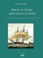 Ebook Atacar En El Mar Para Vencer En Tierra di FERRARI LUCIANA edito da Tektime