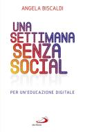 Ebook Una settimana senza social di Biscaldi Angela edito da San Paolo Edizioni