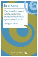 Ebook Io ci sono di Cotturri Giuseppe edito da edizioni la meridiana