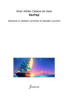 Ebook Naufragi. Versione in italiano corrente di Álvar Núñez Cabeza de Vaca edito da Finisterrae