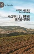 Ebook Racconti dei monti irpino-dauni di Emilia De Rosa, Vincenzo Maulucci edito da la Bussola