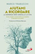 Ebook Aiutami a ricordare di Trabucchi Marco edito da San Paolo Edizioni