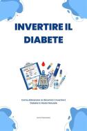 Ebook Invertire Il Diabete di Editta Padovano edito da Marvelous