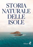 Ebook Storia naturale delle isole di AA.VV. edito da ODOYA
