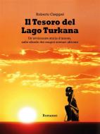 Ebook Il Tesoro del Lago Turkana di Roberto Czeppel edito da Primula Editore