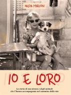 Ebook Io e Loro di NADIA MARCONI edito da Primula Editore