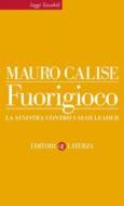 Ebook Fuorigioco di Mauro Calise edito da Editori Laterza