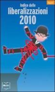 Ebook Indice delle liberalizzazioni 2010 di Stagnaro (a cura di) Carlo edito da IBL Libri