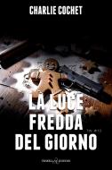 Ebook La fredda luce del giorno di Charlie Cochet edito da Triskell Edizioni