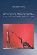 Ebook Geopolitica dell'insicurezza di Boldrini Piero edito da Passione Scrittore Selfpublishing