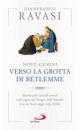 Ebook Nove giorni verso la grotta di Betlemme di Ravasi Gianfranco edito da San Paolo Edizioni