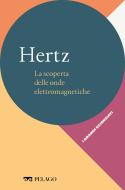 Ebook Hertz - La scoperta delle onde elettromagnetiche di Guzzardi Luca, AA.VV. edito da Pelago