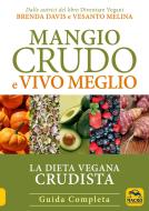 Ebook Mangio Crudo e Vivo Meglio di Brenda Davis, Vesanto Melina edito da Macro Edizioni