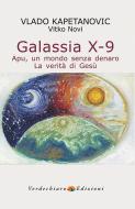 Ebook Galassia X-9 di Kapetanovic Vlado edito da Verdechiaro
