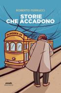 Ebook Storie che accadono di Ferrucci Roberto edito da People