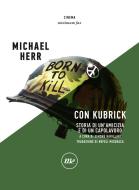 Ebook Con Kubrick di Herr Michael edito da minimum fax