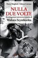Ebook Nulla due volte. Il management attraverso le poesie di Wislawa Szymborska di Minghetti Marco, Cutrano Fabiana edito da Libri Scheiwiller