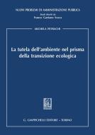 Ebook La tutela dell'ambiente nel prisma della transizione ecologica - e-Book di Michela Petrachi edito da Giappichelli Editore