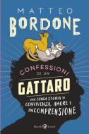 Ebook Confessioni di un gattaro di Bordone Matteo edito da Rizzoli Lizard