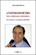 Ebook ANTONIO DI PIETRO nella storia della repubblica di Alessandro Roveri edito da Este Edition