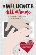 Ebook #INFLUENCER dell'#Amore di De Rosa Antonio, Reis Roberto, Antonicelli Pietro edito da San Paolo Edizioni