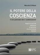 Ebook Il potere della COSCIENZA di Marcello Di Muzio edito da EPC