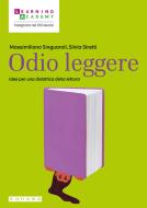 Ebook Odio leggere di Massimiliano Singuaroli, Silvia Stretti edito da Sanoma