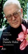 Ebook Padre Daniele Hekic di Anna M. Sormani Zodo edito da Edizioni Messaggero Padova