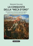 La conquista della «mela d'oro». Islam ottomano e cristianità tra guerra di religione, politica e interessi commerciali (1299-1739) di Massimo Viglione edito da Solfanelli