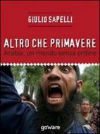 Ebook Altro che primavere di Giulio Sapelli edito da goWare