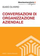 Ebook Conversazioni di organizzazione aziendale di Guido Olivero edito da libreriauniversitaria.it