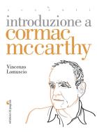 Ebook Introduzione a Cormac McCarthy di Lomuscio Vincenzo edito da Edizioni di Pagina
