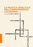 Ebook La pratica analitica nell’orientamento lacaniano di Brusa Luisella edito da Rosenberg & Sellier