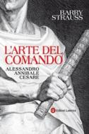 Ebook L'arte del comando di Barry Strauss edito da Editori Laterza