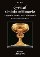 Ebook Graal simbolo millenario di AA.VV. edito da Edizioni Arkeios