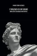 Ebook L'Urgenza di un Sogno di Mario Toro Vicencio edito da Vertigo Edizioni