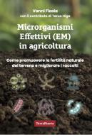 Ebook Microrganismi effettivi (EM) in agricoltura di Vanni Ficola edito da Terra Nuova Edizioni