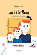 Ebook I PRIMI MILLE GIORNI di Giulia Chiari edito da Shackleton Books