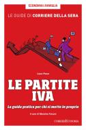 Ebook Le partite Iva di Corriere della Sera, Laura Pesce edito da Corriere della Sera