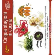 Cinque stagioni in cucina. 23 menu e tanti suggerimenti utili per scoprire l'energia dei cibi e portarla tutti i giorni in tavola Cinque stagioni in cucina. 23 menu e tanti suggerimenti utili per scoprire l'energia dei cibi e portarla tutti i giorni in tavola