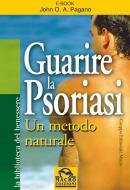 Ebook Guarire la psoriasi di John O. A. Pagano edito da Macro Edizioni