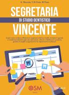 Ebook Segretaria di studio dentistico vincente di P. Massaiu, M. Tiana, T. di Fraia edito da Engage Editore