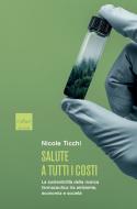 Ebook Salute a tutti i costi di Ticchi Nicole edito da Codice Edizioni
